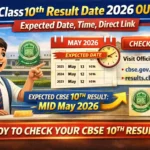 CBSE Class 10th Result Date 2026 OUT Soon: Check Expected Date, Time, Direct Link